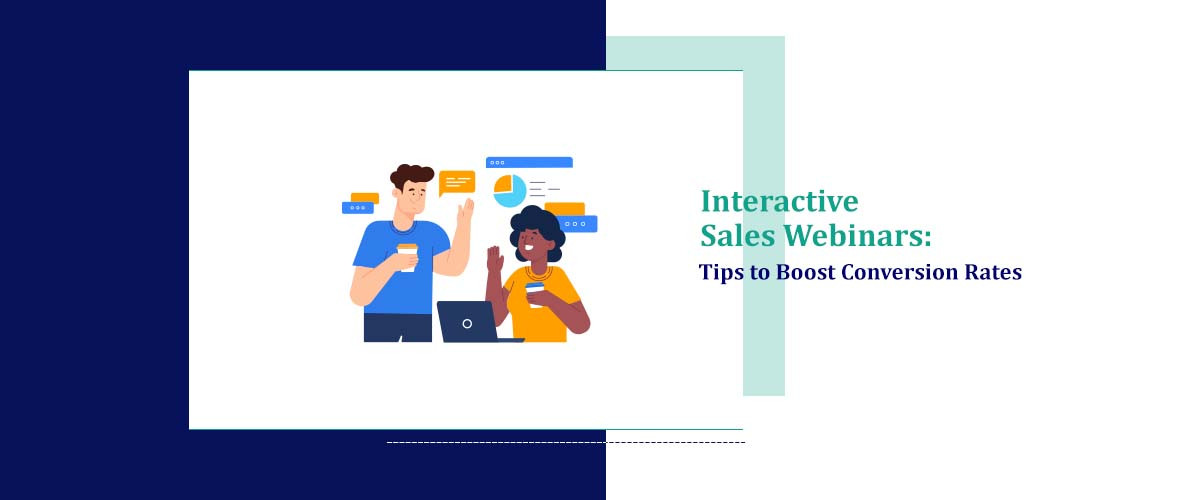 Interactive Sales Webinars: Tips to Boost Conversion Rates